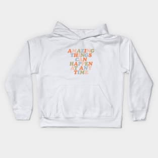 Amazing Things Can Happen At Any Time in Orange Peach Green and Blue Kids Hoodie